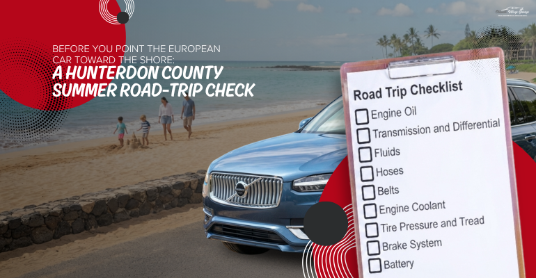 Before You Point the European Car Toward the Shore A Hunterdon County Summer Road-Trip Check